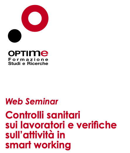 Controlli sanitari sui lavoratori e verifiche sull’attività in smart working